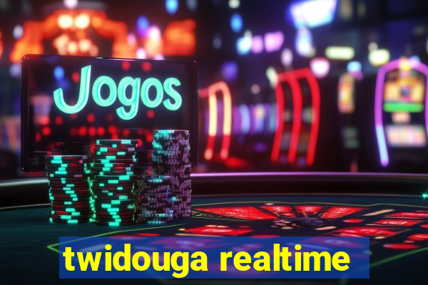 twidouga realtime