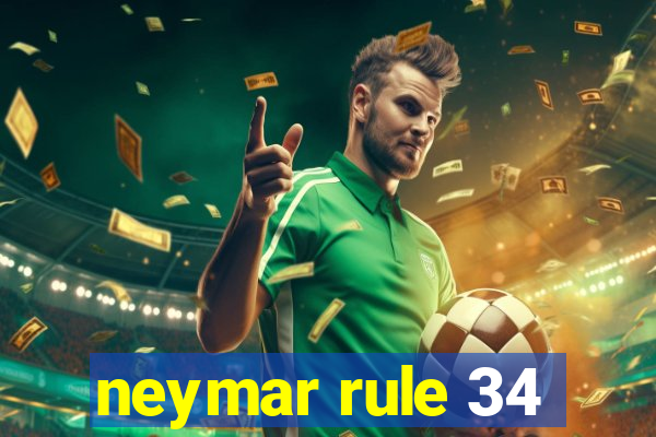neymar rule 34