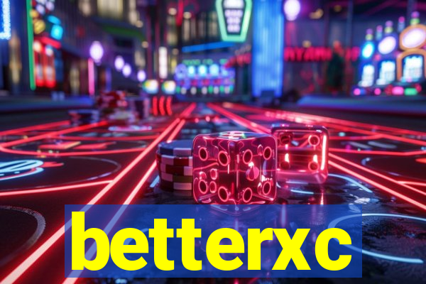 betterxc