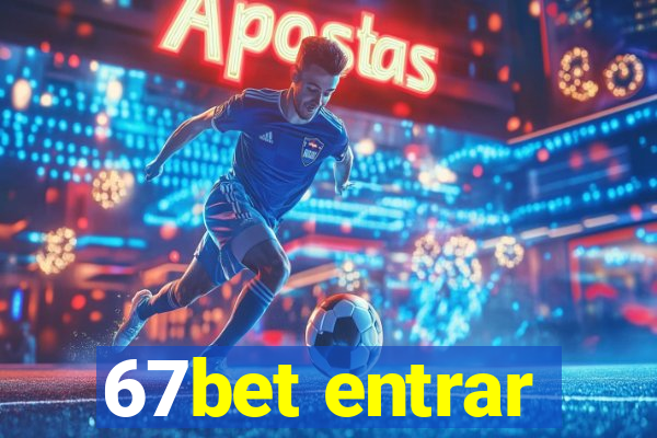 67bet entrar
