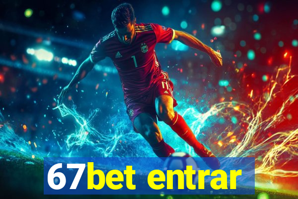67bet entrar