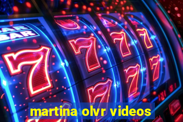martina olvr videos