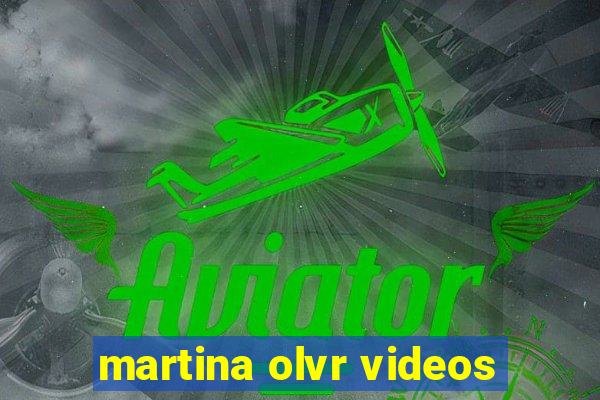 martina olvr videos