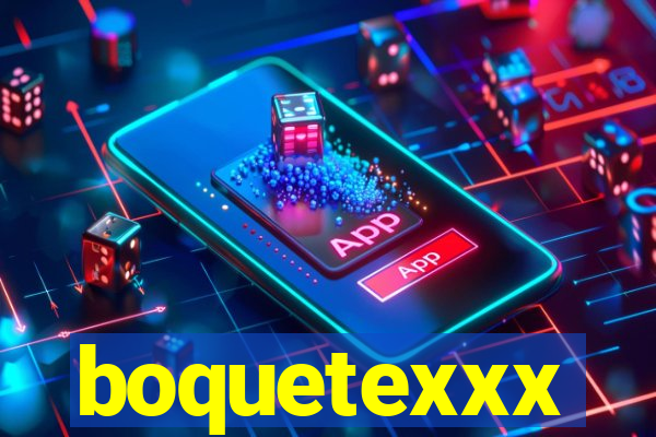 boquetexxx