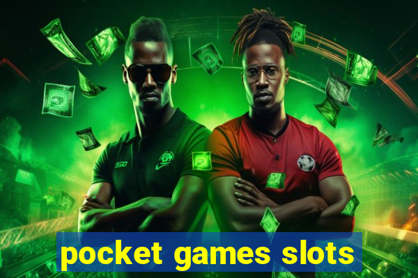pocket games slots