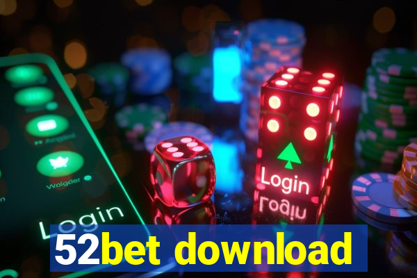 52bet download