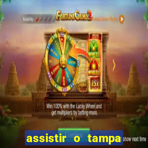 assistir o tampa da bola