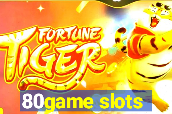80game slots