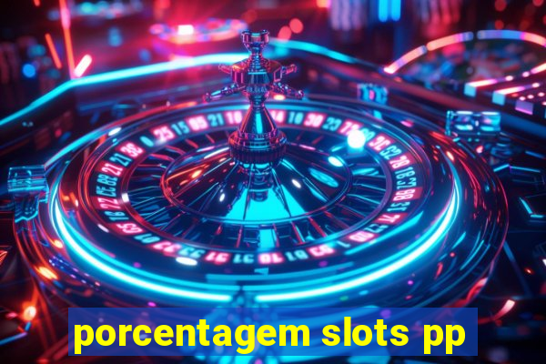 porcentagem slots pp