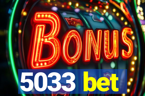 5033 bet