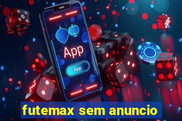 futemax sem anuncio