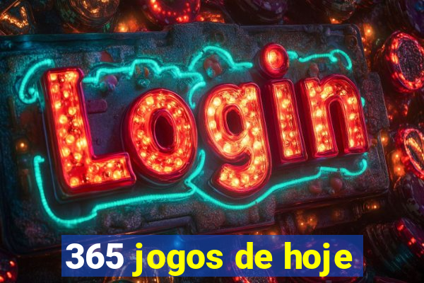 365 jogos de hoje
