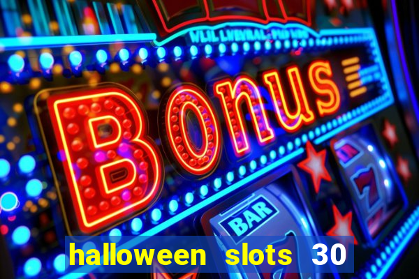 halloween slots 30 linhas multi jogos