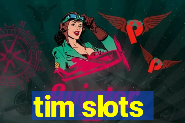 tim slots