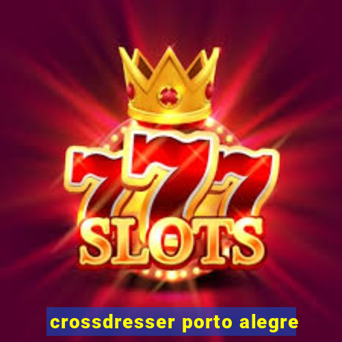 crossdresser porto alegre