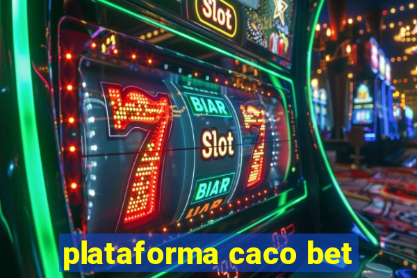 plataforma caco bet