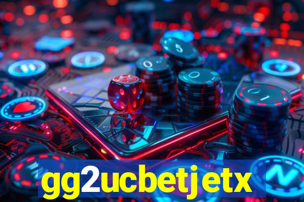 gg2ucbetjetx