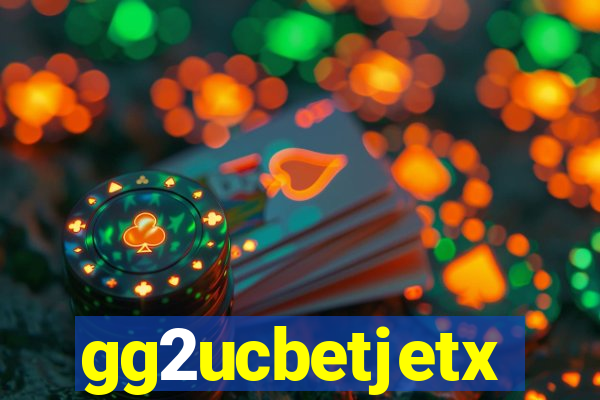 gg2ucbetjetx