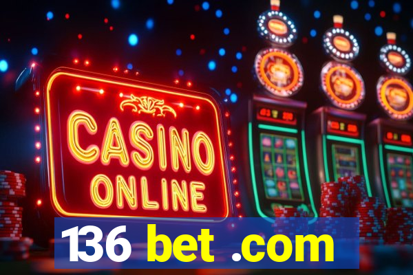 136 bet .com