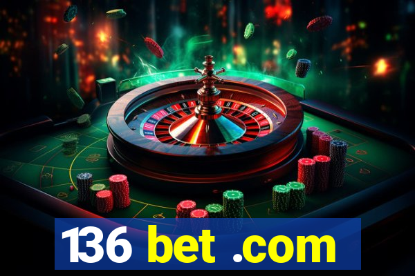 136 bet .com