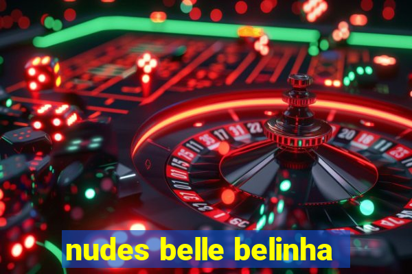 nudes belle belinha