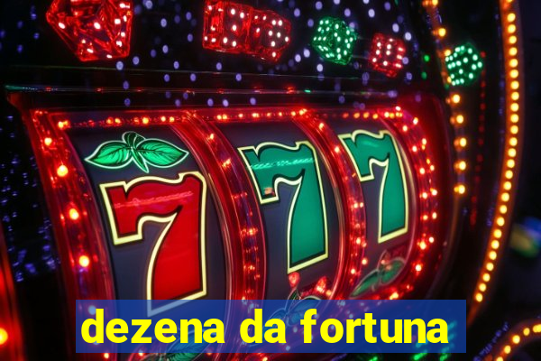 dezena da fortuna