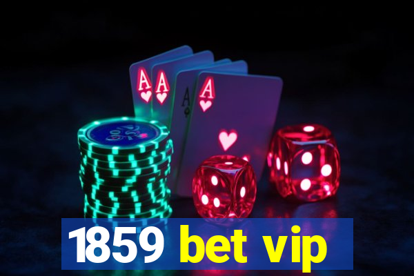 1859 bet vip