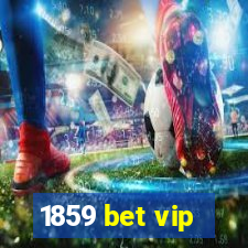 1859 bet vip