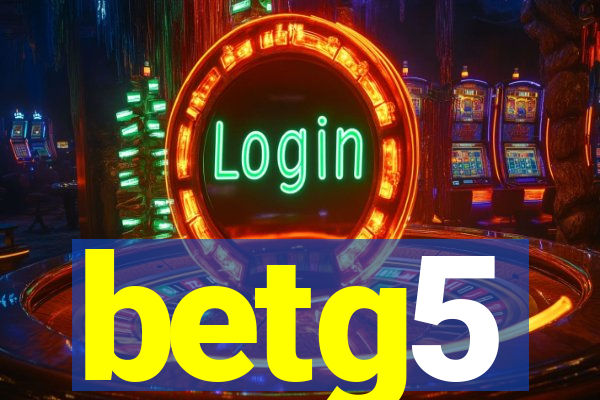 betg5