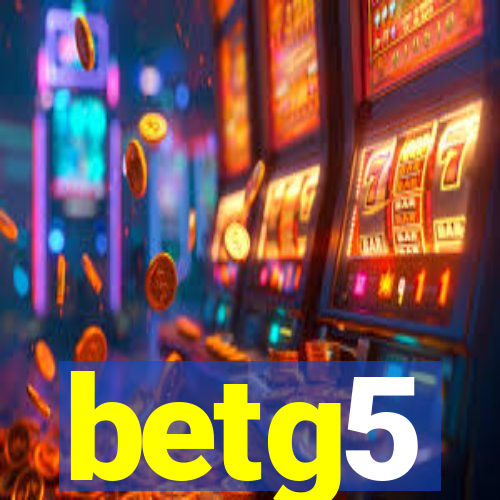 betg5