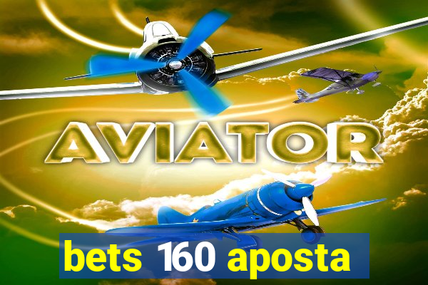 bets 160 aposta