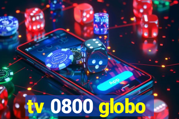 tv 0800 globo
