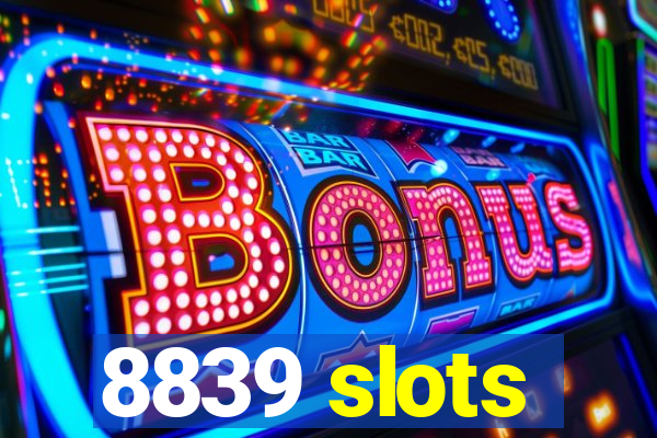8839 slots