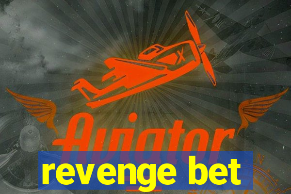 revenge bet