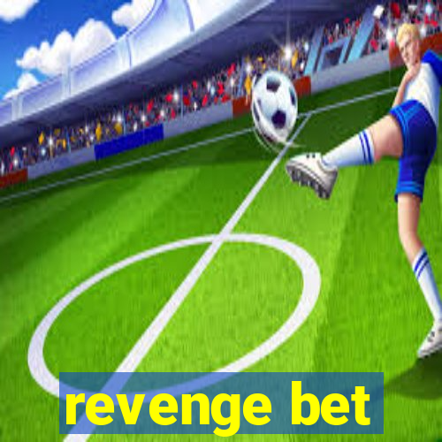 revenge bet