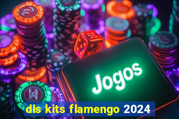 dls kits flamengo 2024