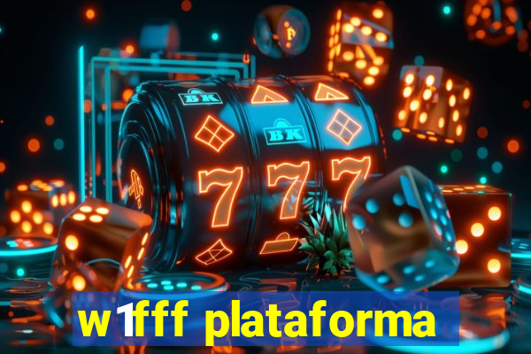 w1fff plataforma