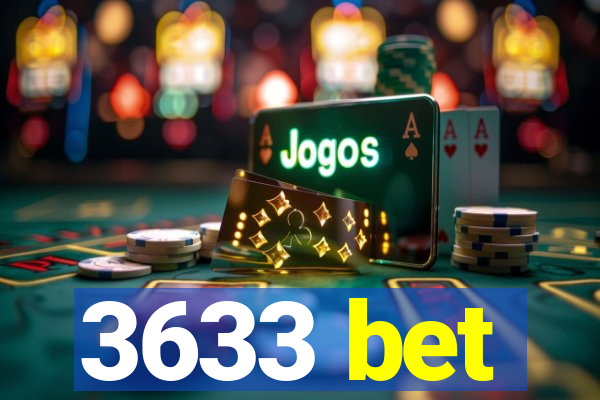3633 bet