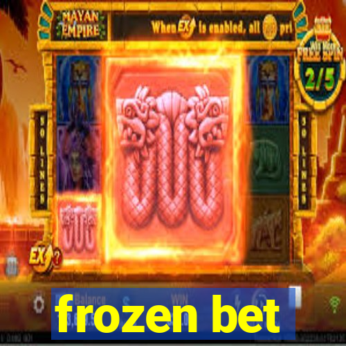 frozen bet