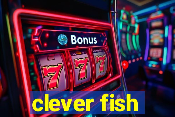 clever fish