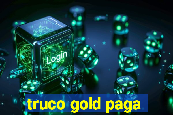 truco gold paga