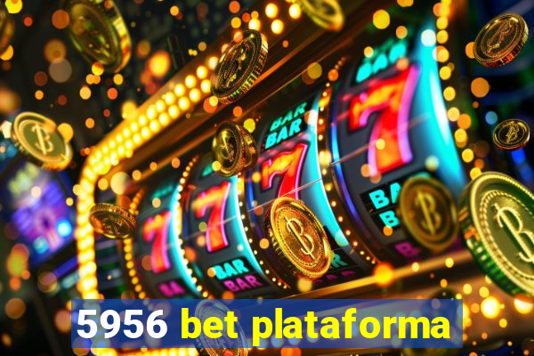 5956 bet plataforma