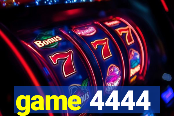 game 4444