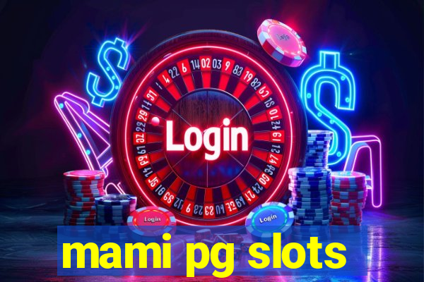 mami pg slots