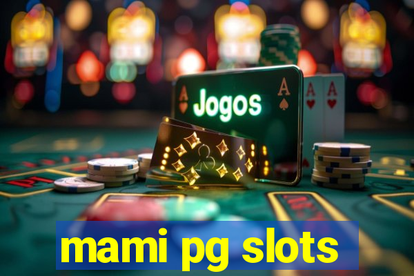 mami pg slots