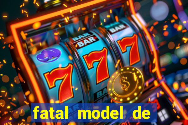 fatal model de barra mansa