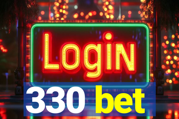 330 bet
