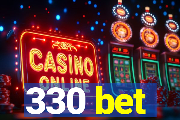 330 bet