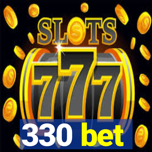 330 bet