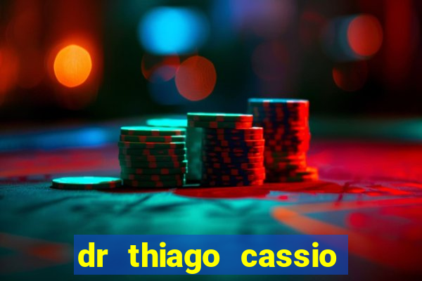 dr thiago cassio santos walmsley de lucena